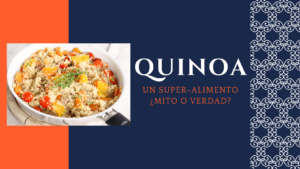 Lee más sobre el artículo Quinoa, un super-alimento ¿mito o verdad?
